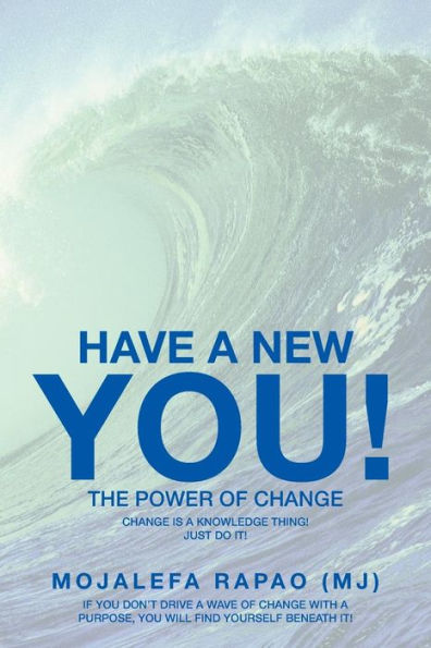 Have A New You!: The Power Of Change