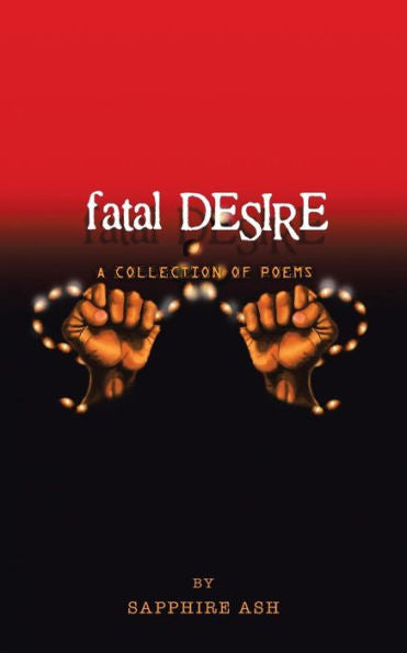 Fatal Desire: A Collection Of Poems