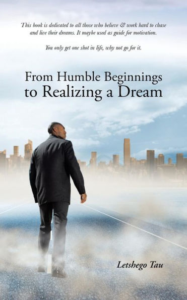From Humble Beginnings To Realizing A Dream