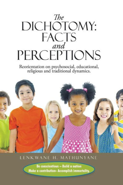 The Dichotomy: Facts And Perceptions: Reorientation On Psychosocial, Educational, Religious And Traditional Dynamics.
