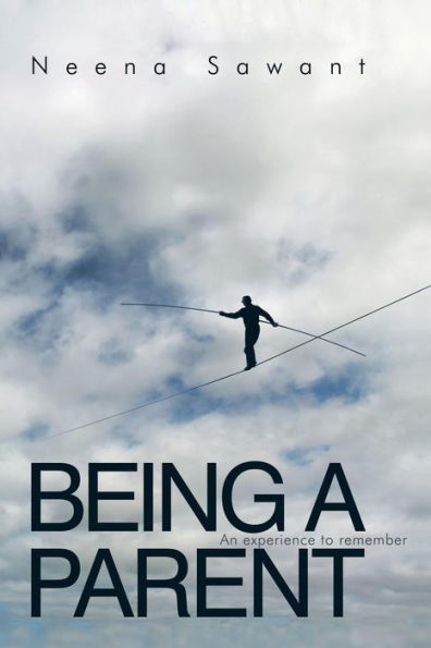 Being A Parent: An Experience To Remember