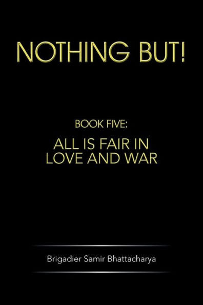Nothing But!: Book Five: All Is Fair In Love And War