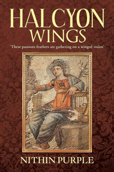 Halcyon Wings: 'these Passions Feathers Are Gathering On A Winged Vision'