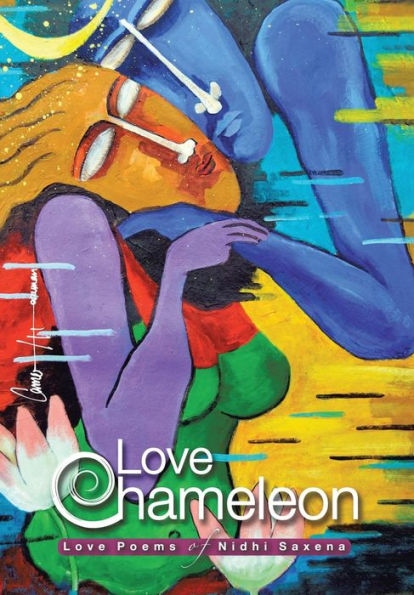 Love Chameleon: The Love Poems Of Nidhi Saxena