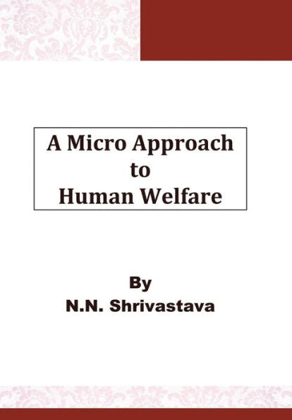 A Micro Approach To Human Welfare