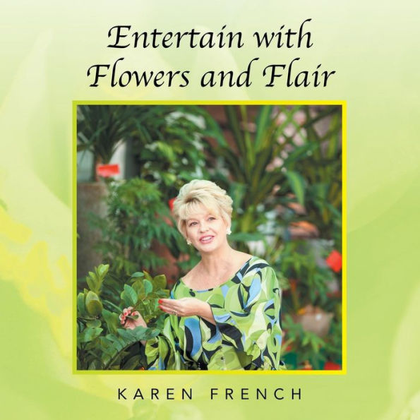 Entertain With Flowers And Flair