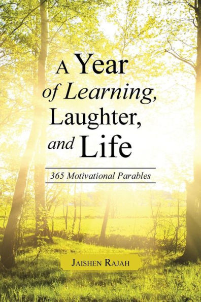 A Year Of Learning, Laughter, And Life: 365 Motivational Parables