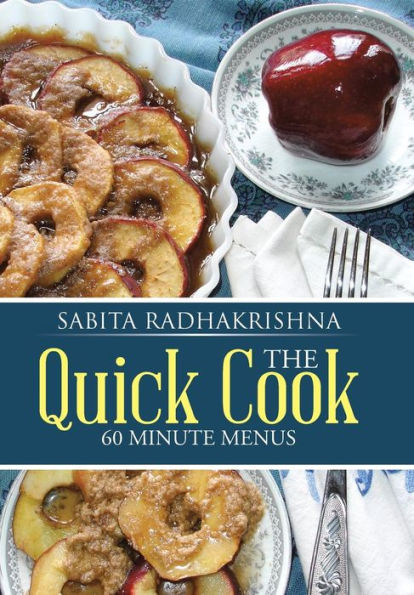 The Quick Cook: 60 Minute Menus