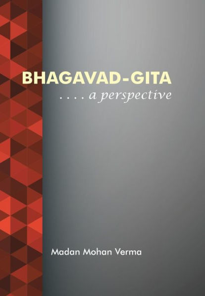 Bhagavad-Gita: . . . . A Perspective