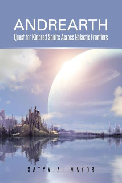 Andrearth: Quest For Kindred Spirits Across Galactic Frontiers