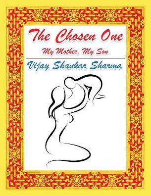 The Chosen One: My Mother, My Son