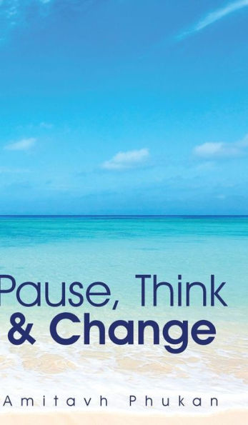 Pause, Think & Change