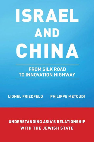 Israel And China: From Silk Road To Innovation Highway