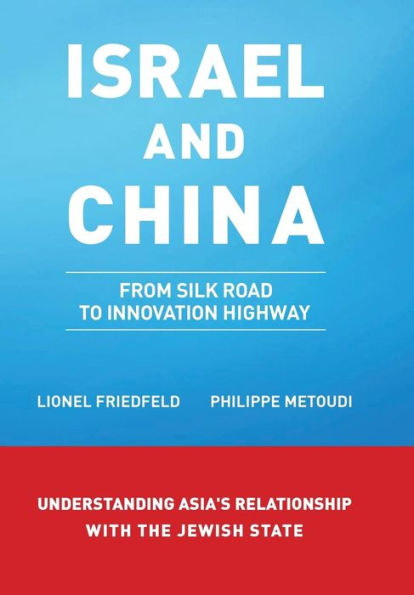Israel And China: From Silk Road To Innovation Highway