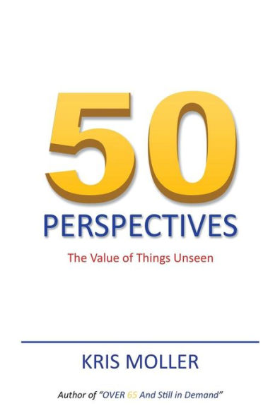 50 Perspectives: The Value Of Things Unseen