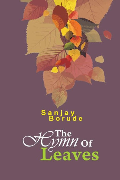 The Hymn Of Leaves: First Ecofriendly Poetry Collection