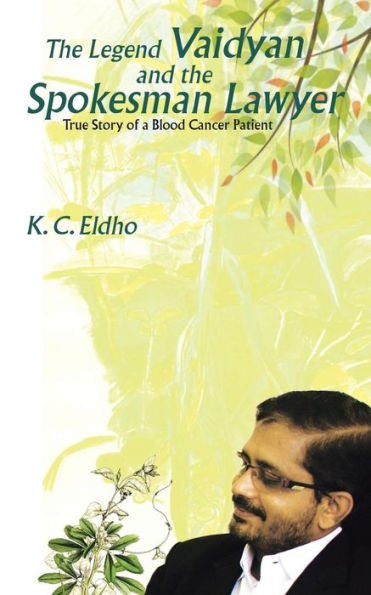 The Legend Vaidyan And The Spokesman Lawyer: True Story Of A Blood Cancer Patient