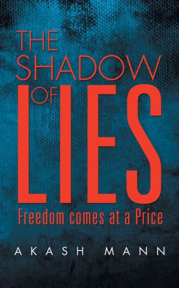 The Shadow Of Lies: Freedom Comes At A Price