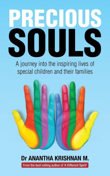 Precious Souls: A Journey Into The Inspiring Lives Of Special Children And Their Families. - 9781482870626