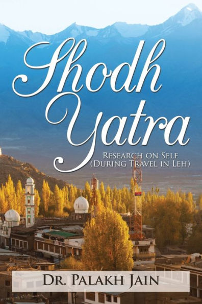 Shodh Yatra: Research On Self (During Travel In Leh)
