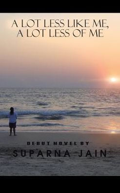 A Lot Less Like Me, A Lot Less Of Me - 9781482888263