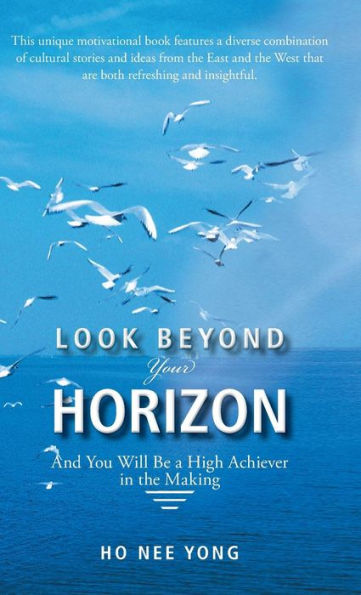 Look Beyond Your Horizon: And You Will Be A High Achiever In The Making