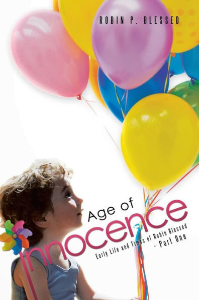 Age Of Innocence: Early Life And Times Of Robin Blessed - Part One