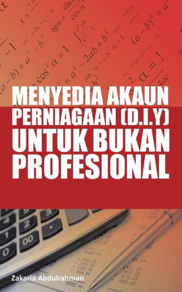 Menyedia Akaun Perniagaan (D.I.Y) Untuk Bukan Profesional (Malay Edition)