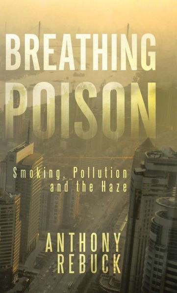 Breathing Poison: Smoking, Pollution And The Haze