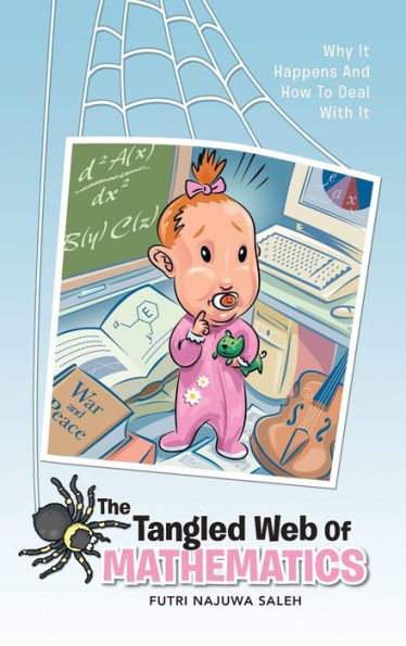 The Tangled Web Of Mathematics: Why It Happens And How To Deal With It