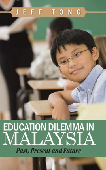 Education Dilemma In Malaysia: Past, Present And Future