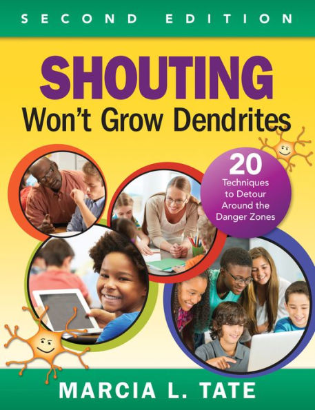 Shouting Won't Grow Dendrites: 20 Techniques To Detour Around The Danger Zones