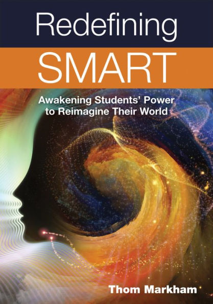 Redefining Smart: Awakening Students?Power To Reimagine Their World