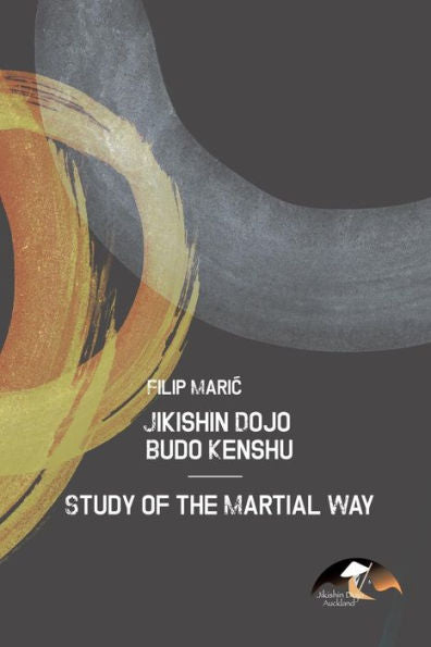 Jikishin Dojo Budo Kenshu - Study Of The Martial Way