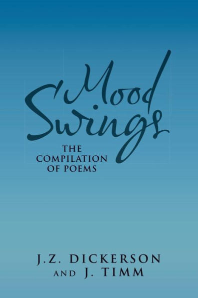 Mood Swings: The Compilation Of Poems