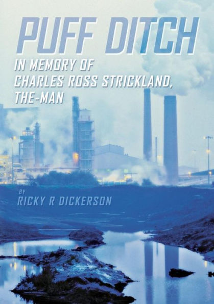 Puff Ditch: In Memory Of Charles Ross Strickland, The-Man