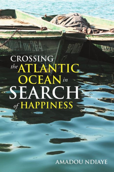 Crossing The Atlantic Ocean In Search Of Happiness