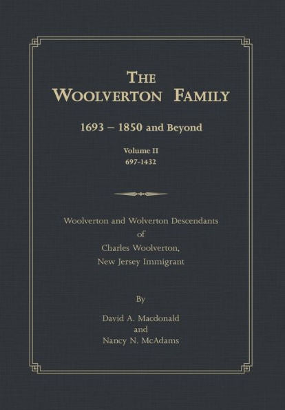 The Woolverton Family: 1693 - 1850 And Beyond, Volume Ii
