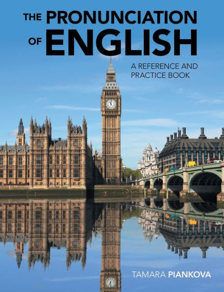 The Pronunciation Of English: A Reference And Practice Book