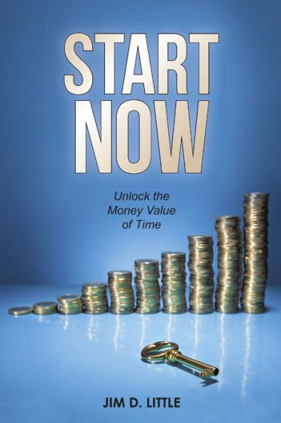 Start Now: Unlock The Money Value Of Time