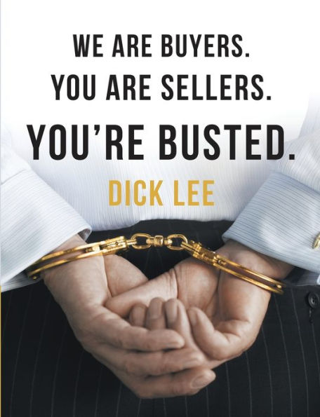 We Are Buyers. You Are Sellers. You'Re Busted.
