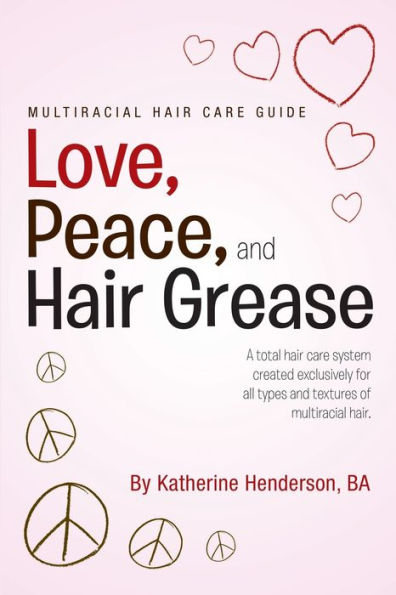 Love, Peace, And Hair Grease