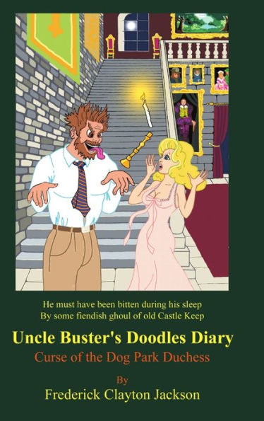 Uncle Buster's Doodles Diary: Curse Of The Dog Park Duchess