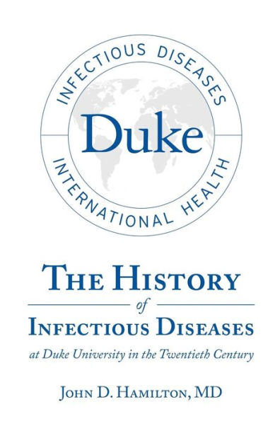 The History Of Infectious Diseases At Duke University In The Twentieth Century