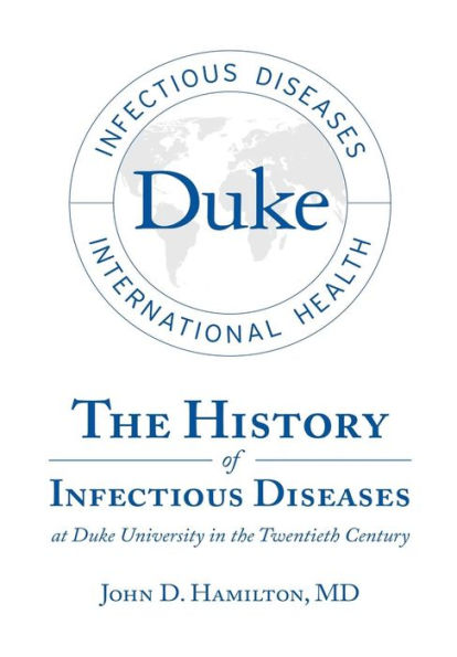 The History Of Infectious Diseases At Duke University In The Twentieth Century