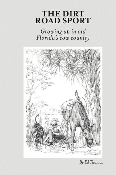 The Dirt Road Sport: Growing Up In Old Florida's Cow Country