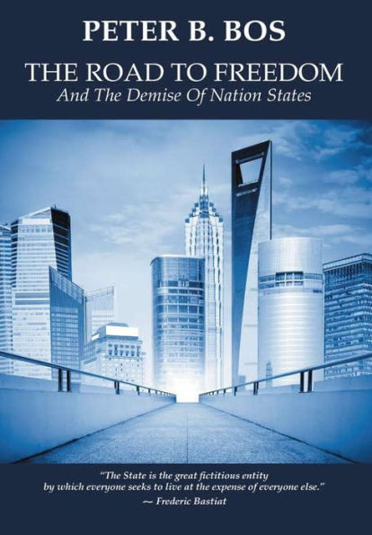 The Road To Freedom And The Demise Of Nation States