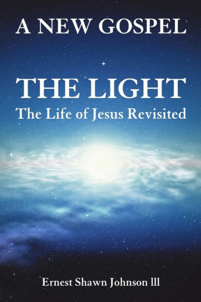 The Light: The Life Of Jesus Revisited