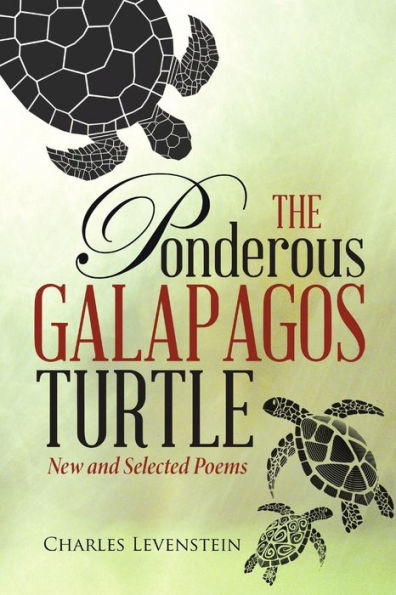 The Ponderous Galapagos Turtle: New And Selected Poems