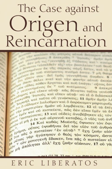The Case Against Origen And Reincarnation